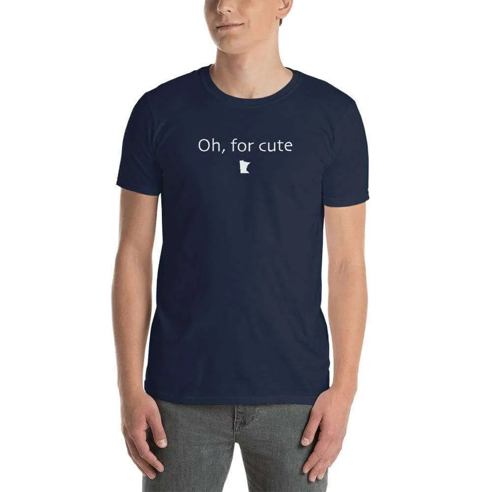 Oh For Cute Unisex T-Shirt